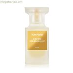 Տղամարդկանց օծանելիք Tom Ford EDT 50 մլ Eau De Soleil Blanc
