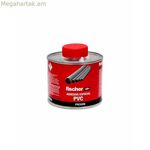Սոսինձ Fischer 512446 PVC 250 մլ
