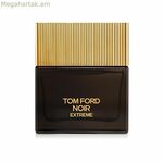 Ունիսեքս օծանելիք Tom Ford Noir Extreme EDP 50 մլ Noir Extreme