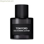 Ունիսեքս օծանելիք Tom Ford EAU D'OMBRÉ LEATHER 50 մլ
